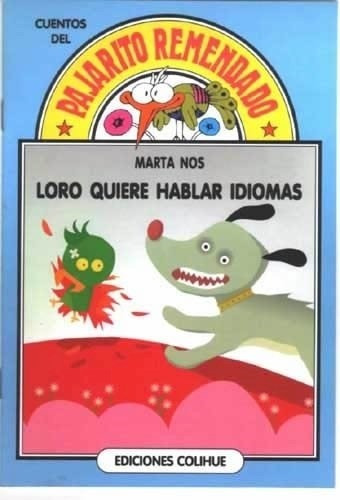 Loro Quiere Hablar Idiomas Pajarito Remendado - Nos Colihue 