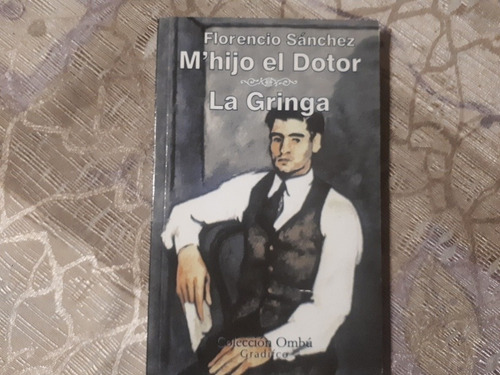 M'hijo El Dotor - La Gringa - Florencio Sanchez
