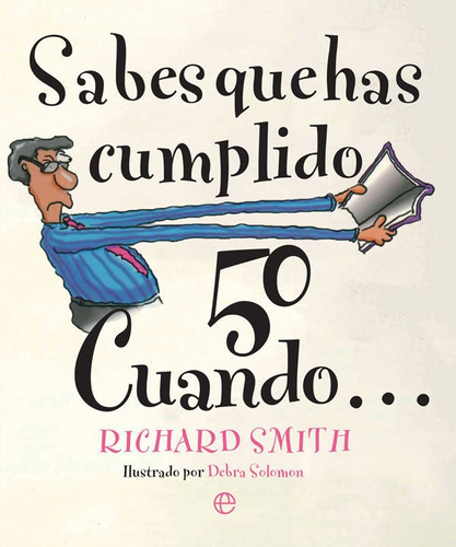 Sabes que has cumplido 50 cuandoÃÂ , de Smith, Richard. Editorial La Esfera De Los Libros, S.L., tapa blanda en español
