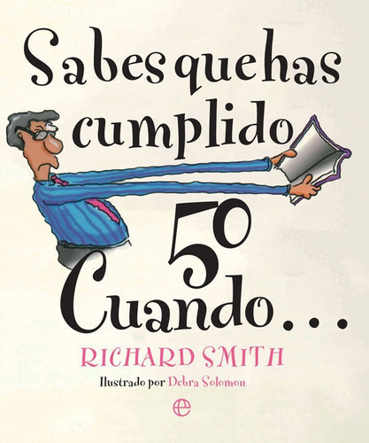 Sabes que has cumplido 50 cuandoÃÂ , de Smith, Richard. Editorial La Esfera De Los Libros, S.L., tapa blanda en español