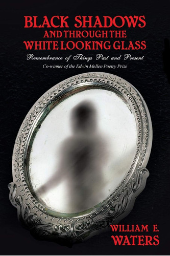 Libro: Black Shadows And Through The White Looking Glass: Of