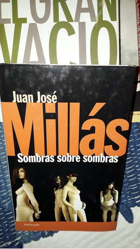 Sombras Sobre Sombras -juan José Millás- Península Tapa Dura