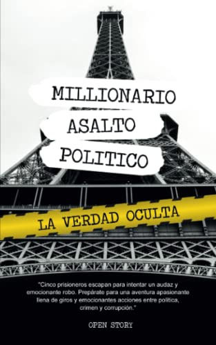 Millionario Asalto Politico: Volumen 1: La Verdad Oculta