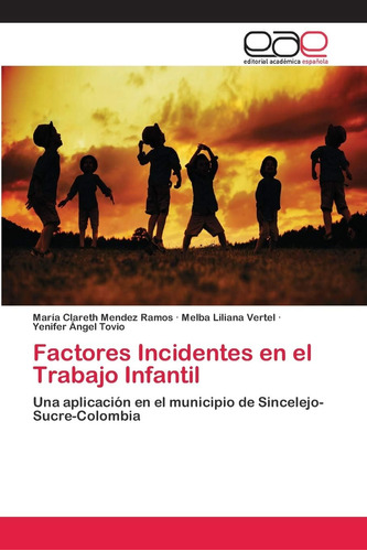 Libro: Factores Incidentes Trabajo Infantil: Una Aplic