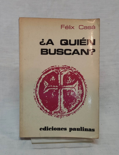 A Quien Buscan? - Felix Casa