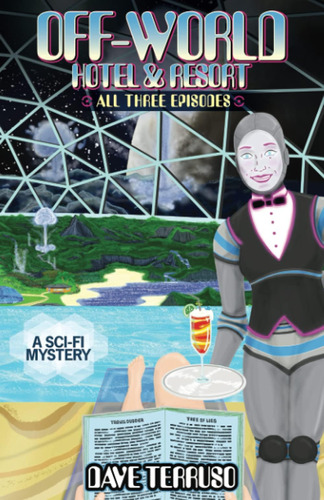 Libro: Off-world Hotel & Resort: All Three Episodes: A Sci-f