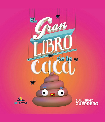 Gran libro de la caca, El, de Guerrero, Guillermo. Editorial Selector, tapa blanda en español, 2018