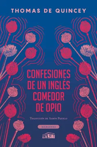 Confesiones De Un Inglés Comedor De Opio - Thomas De Quincey
