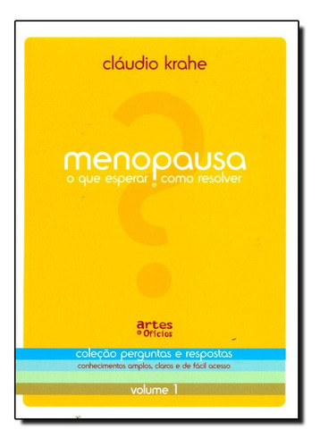 Menopausa O Que Esperar E Como Resolver, De Claudio Krahe. Editora Ed Artes E Oficios Em Português