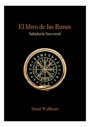 El Libro De Las Runas. David Wolfheart. Luis Carcamo