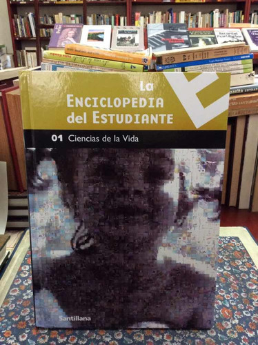 La Enciclopedia Del Estudiante - Ciencias De Vida Santillana