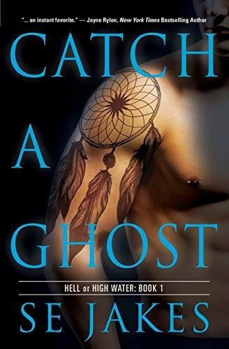 Book : Catch A Ghost (hell Or High Water) - Jakes, Se