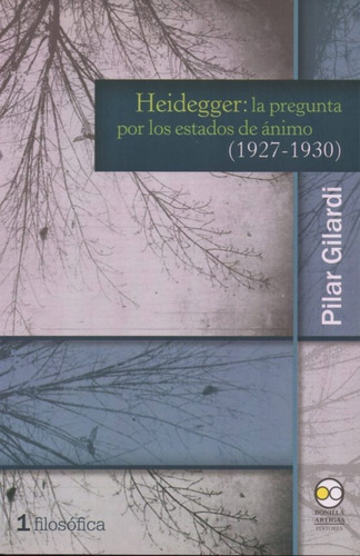 Heidegger: La Pregunta Por Los Estados De Ánimo (1927-1930