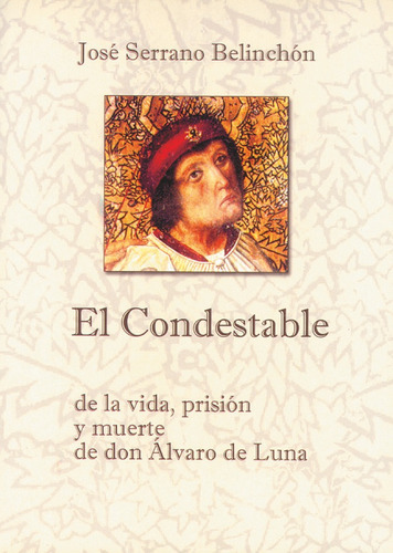 El Condestable, de SERRANO BELINCHÓN, José. Editorial AACHE,EDITORIAL, tapa blanda en español