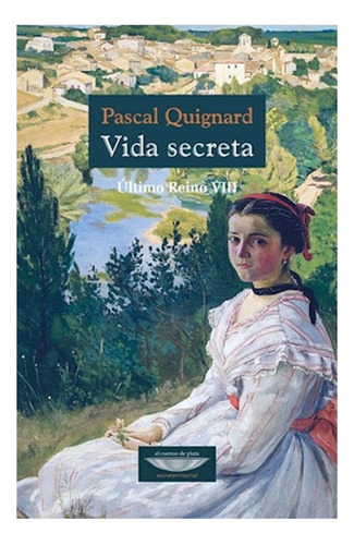 Libro Vida Secreta - Último Reino 8 - Pascal Quignard