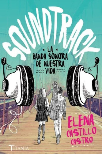 Sountrack. La Banda Sonora De Nuestra - Elena Catillo Castro