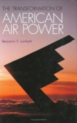 Libro The Transformation Of American Air Power - Benjamin...