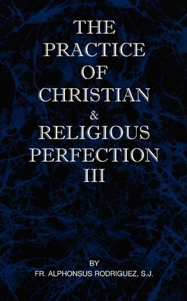 Libro The Practice Of Christian And Religious Perfection ...