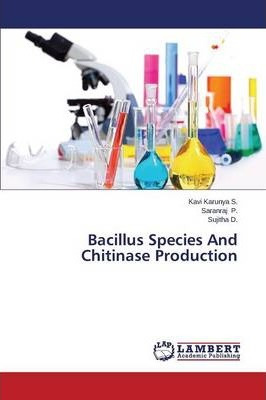 Libro Bacillus Species And Chitinase Production - P Saran...