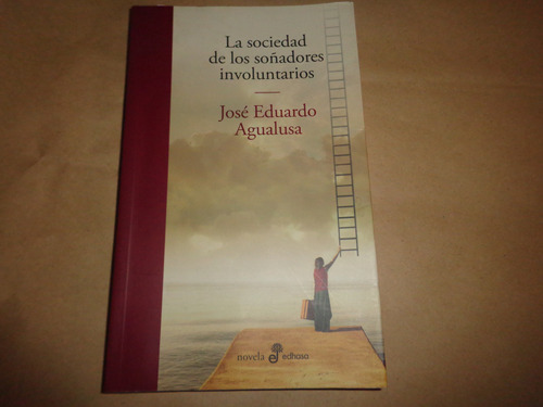 La Sociedad De Los Soñadores Involuntarios - Jose Agualusa