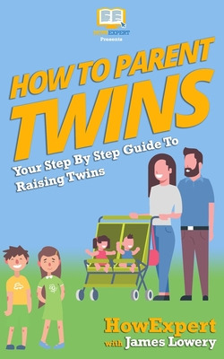 Libro How To Parent Twins: Your Step-by-step Guide To Par...
