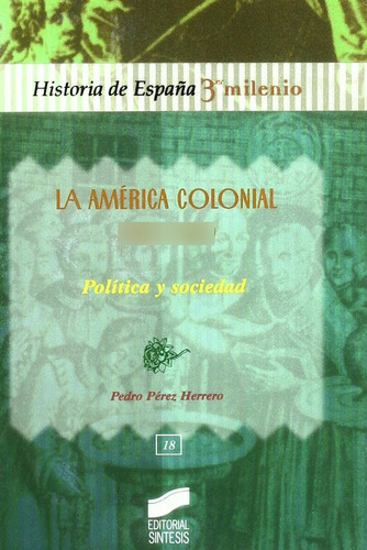 Libro America Colonial (1492-1763), La. Politica Y Sociedad