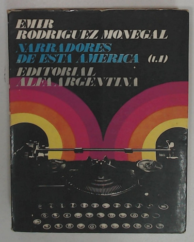 Narradores De Esta America Tomo 1 - Rodriguez Monegal, Emir (Usado)