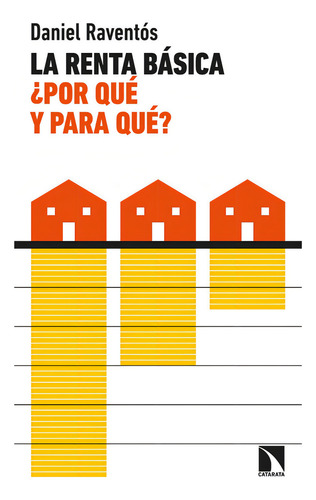 La Renta Bãâ¡sica, Ãâ¿por Quãâ© Y Para Quãâ©?: ¿por Qué Y Para Qué?, De Raventós Pañella, Daniel., Vol. 1. Editorial Los Libros De La Catarata, Tapa Blanda En Español