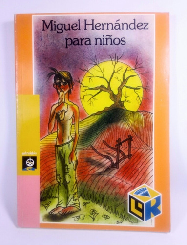 Miguel Hernández Para Niños Libros Del Rincón