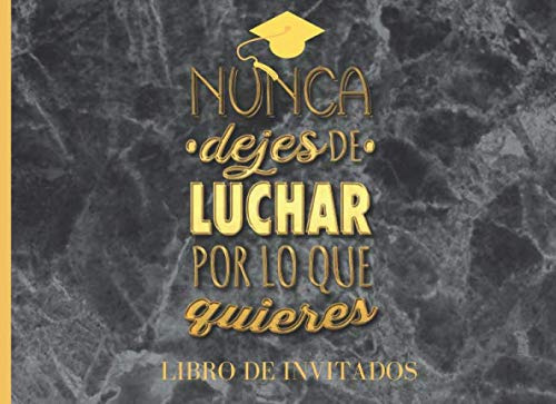 Nunca Dejes De Luchar Por Lo Que Quieres Libro De Invitados: