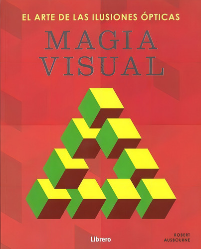 Magia Visual El Arte De Las Ilusiones Opticas Ausbourne