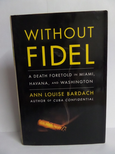 Without Fidel - Ann Louise Bardach
