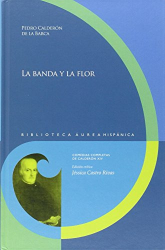 La Banda Y La Flor  - Calderon De La Barca Pedro