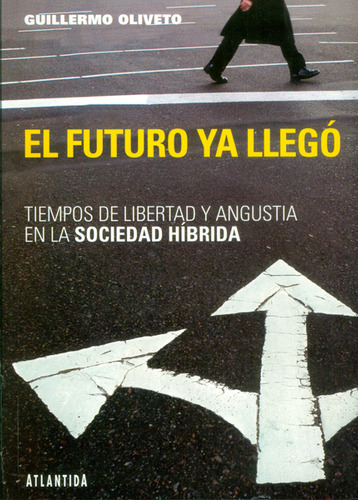 El Futuro Ya Llegótiempos De Libertad Y Angustia En La Socie