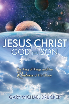 Libro Jesus Christ God The Son: The King Of Kings And The...