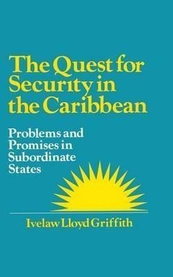 The Quest For Security In The Caribbean: Problems And Pro...