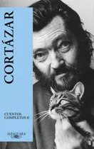 Comprar Cuentos Completos 2 - Cortazar - Julio Florencio Cortázar
