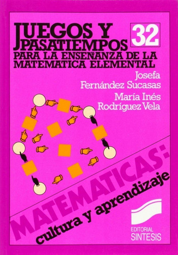 Juegos Y Pasatiempos Para Enseãâ±anza De La Matemãâ¡tica Elemental, De Fernández Sucasas, Josefina. Editorial Sintesis, Tapa Blanda En Español