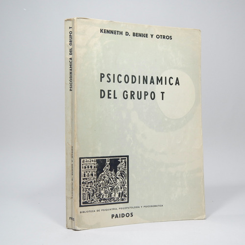 Psicodinamica Del Grupo T Kenneth D Benne Y Otros Paidós Cd2