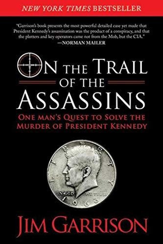 Book : On The Trail Of The Assassins One Mans Quest To Solv