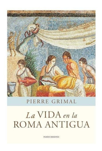 Libro La Vida En La Roma Antigua