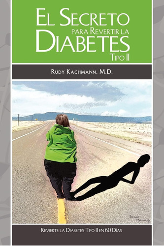 Libro: El Secreto Para Revertir La Diabetes Tipo Ii: Reviert