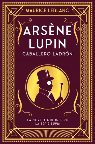 Arséne Lupin - Caballero Ladrón - Maurice Leblanc