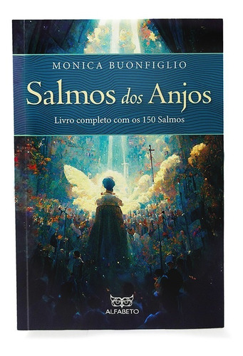 Livro Completo Salmos Dos Anjos Edição Comemorativa - Compreenda O Verdadeiro Significado Dos 150 Salmos Bíblicos De Davi, Com Este Estudo Aprofundado