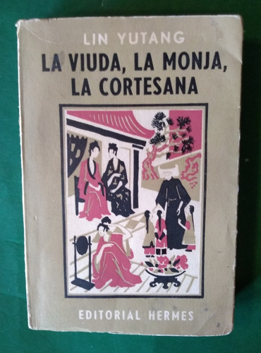 La Viuda, La Monja, La Cortesana . Lin Yutang