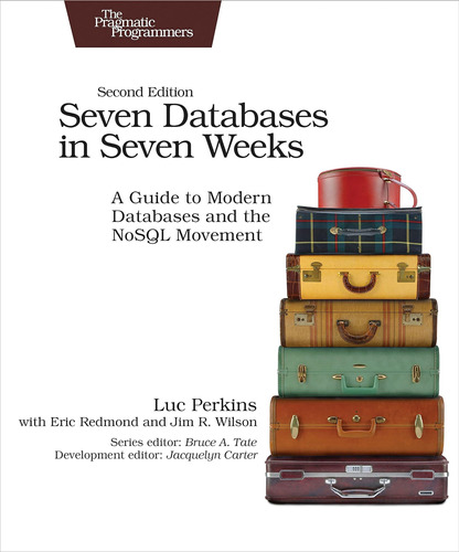 Libro: Seven Databases In Seven Weeks: A Guide To Modern Dat