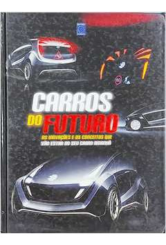 Livro Carros Do Futuro: As Inovações E Os Conceitos Que Vão Estar No Seu... - Paulo Basso Jr [2010]