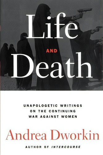 Life And Death, De Andrea Dworkin. Editorial Simon & Schuster, Tapa Blanda En Inglés