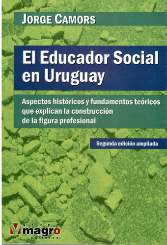 El Educador Social En Uruguay, De Jorge Camors. Editorial Grupo Magró En Español