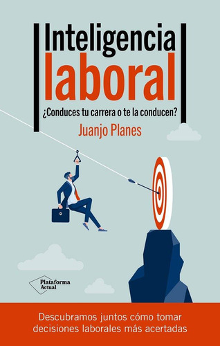 Libro: Inteligencia Laboral. Planes, Juanjo. Plataforma Edit